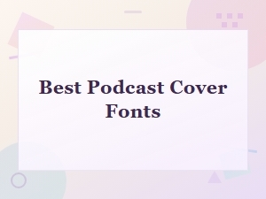 Discover the Best Podcast Cover Fonts for Free
