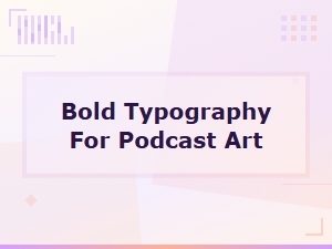 Bold Typography for Podcast Art: Free Fonts to Download