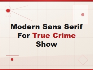 Modern Sans Serif Fonts for True Crime Podcasts