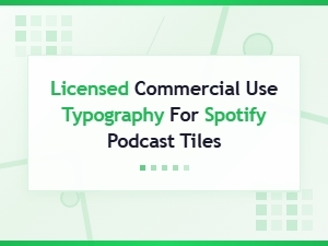 Licensed Commercial Typography for Spotify Podcast Tiles